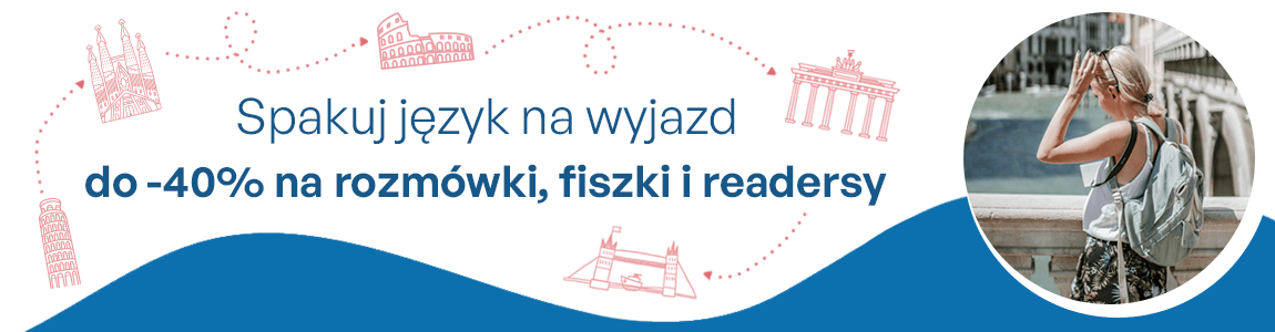 Spakuj język na wyjazd | do -40% na rozmówki, fiszki i readersy